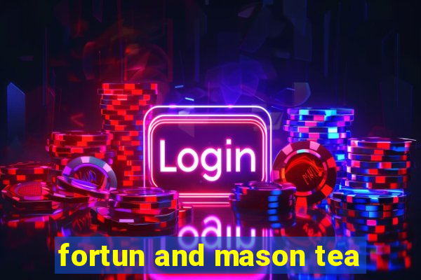 fortun and mason tea